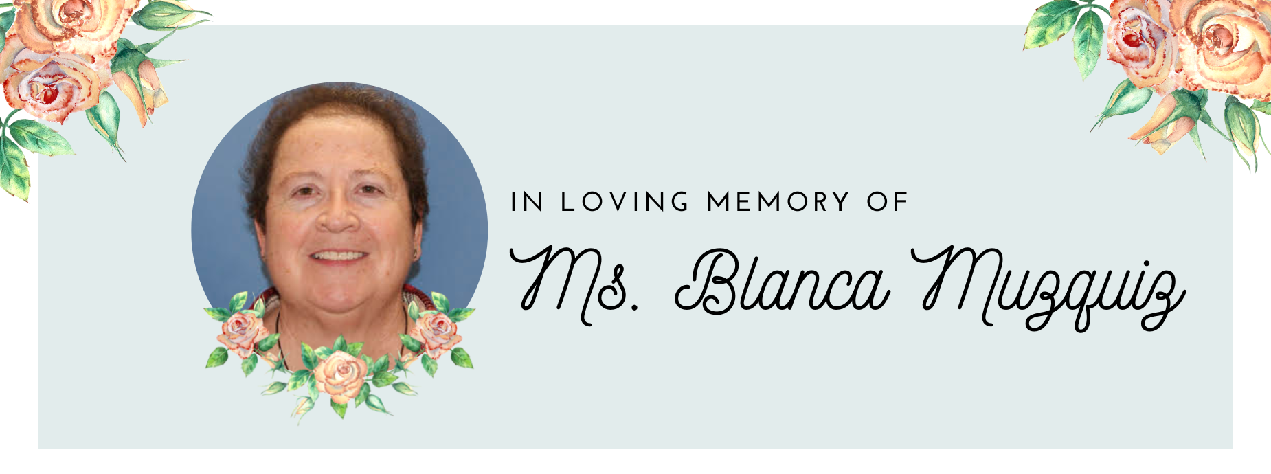 In Loving Memory of Ms. Blanca Muzquiz banner