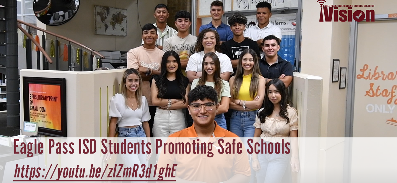 Eagle Pass ISD Students Promoting Safe Schools. https://youtu.be/zIZmR3d1ghE